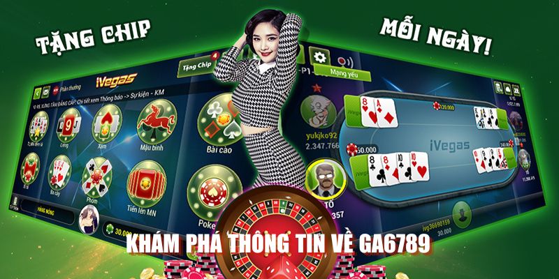 Khám phá thông tin về GA6789