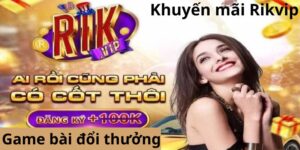 Rikvip: Khuyến Mãi Vàng Cho Tất Cả Thành Viên