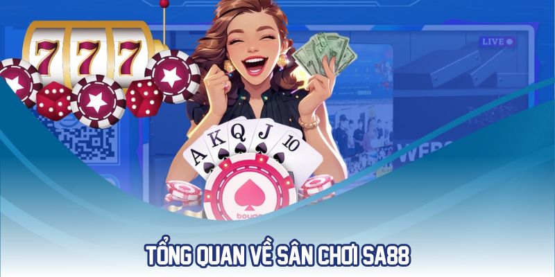 Tổng quan về sân chơi Sa88