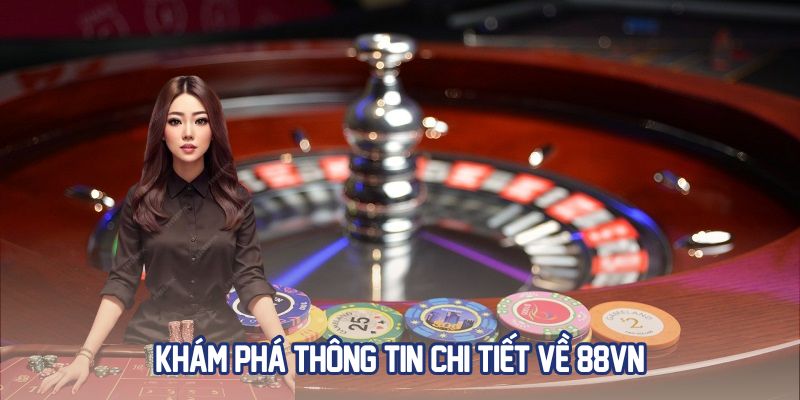 Khám phá thông tin chi tiết về 88VN